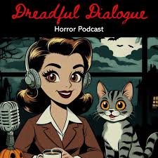 DREADFUL DIALOGUE PODCAST